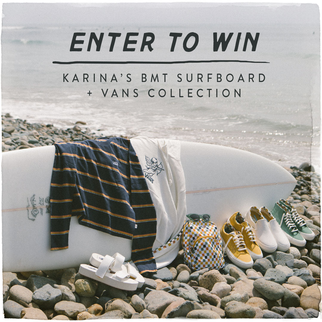 Win Karina Rozunko's BMT Surfboard + Her Vans Collection!
